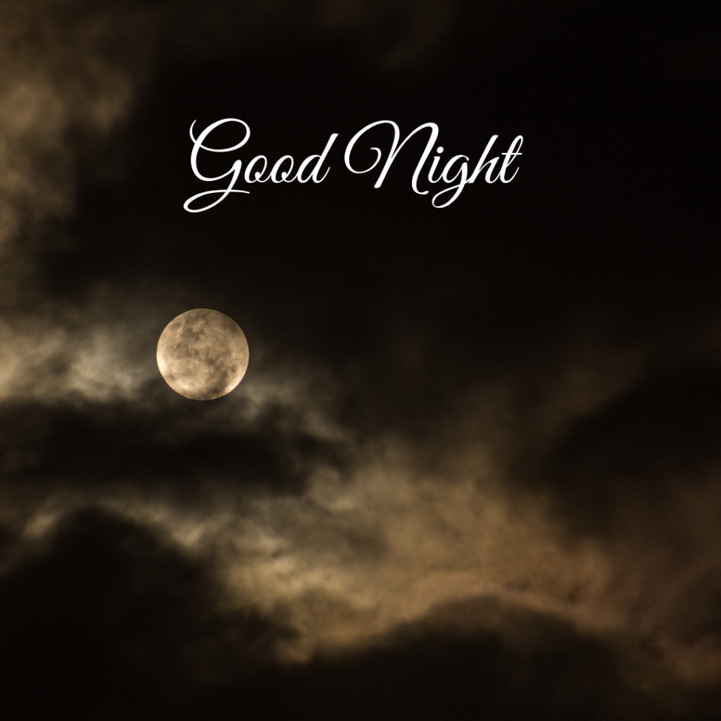 Good Night Images: The Perfect Way to Say Sleep Well 20 Full clear Moon with white brown cloud Good Night Images